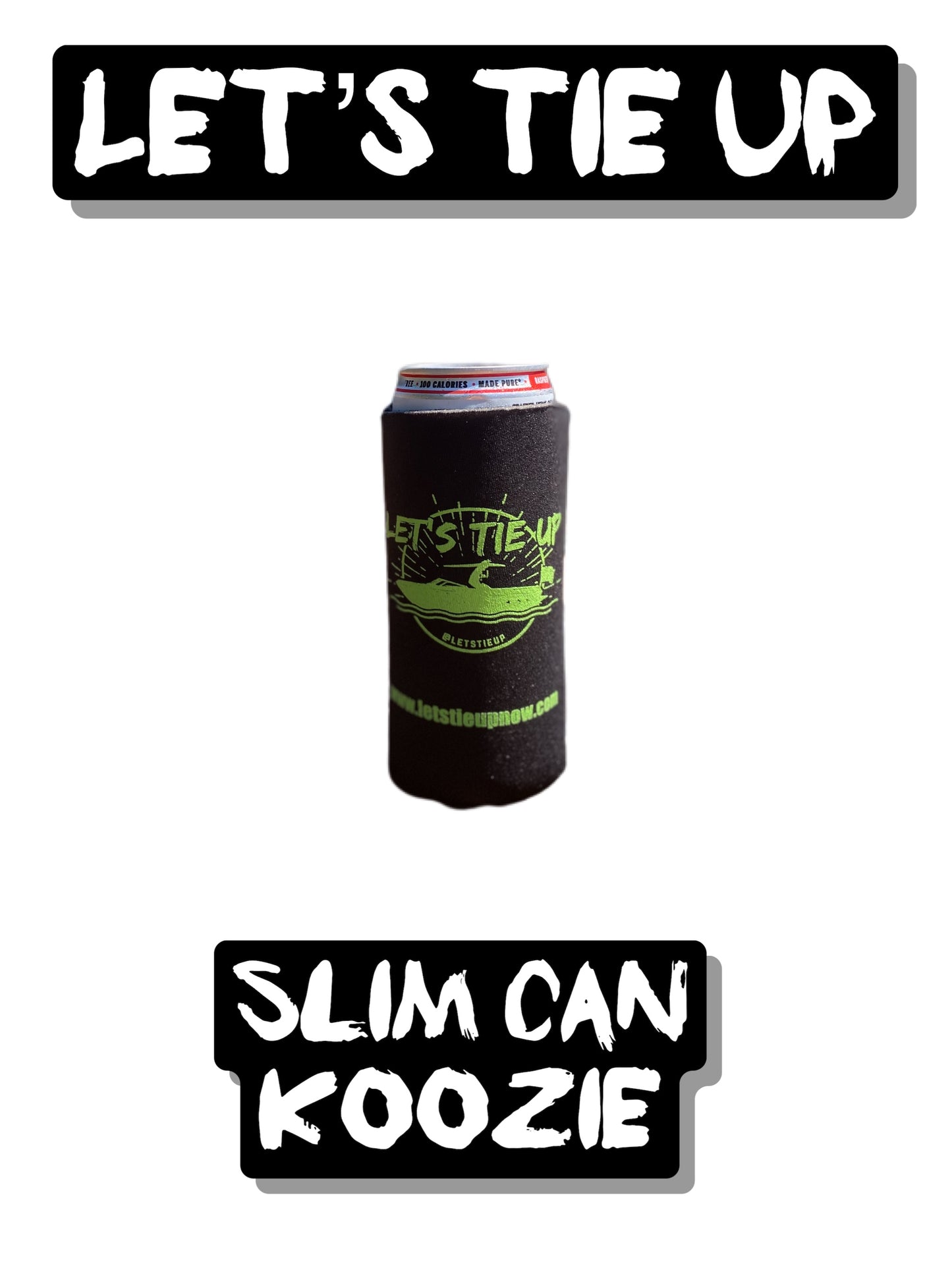 Let's Tie Up Slim Can Koozie